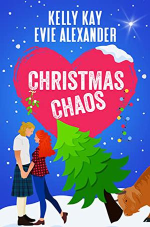 Christmas Chaos (Evie and Kelly's Holiday Disasters #3)