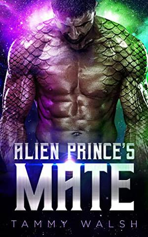 Alien Prince's Mate by Tammy Walsh