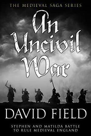An Uncivil War by David Field