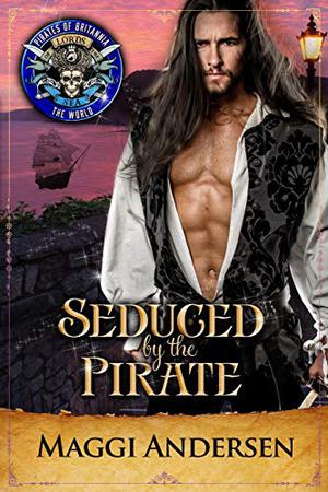 Seduced by the Pirate (Pirates of Britannia #25)