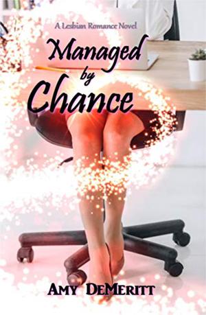 Managed by Chance by Amy DeMeritt