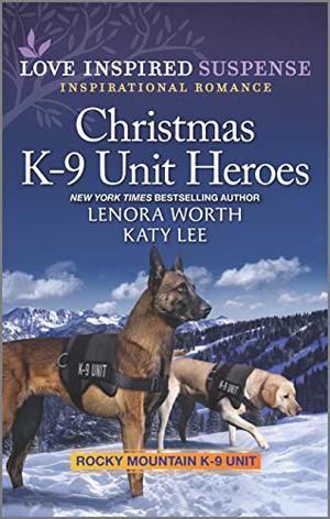 Christmas K-9 Unit Heroes (Rocky Mountain K-9 Unit #9)