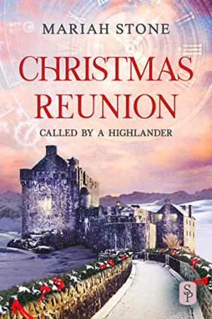 Christmas Reunion: The Called by a Highlander series epilogue by Mariah Stone