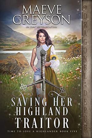 Saving Her Highland Traitor by Maeve Greyson