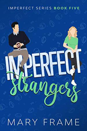 Imperfect Strangers (Imperfect #5)