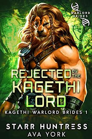 Rejected by the Kagethi Lord (Kagethi Warlord Brides #1)