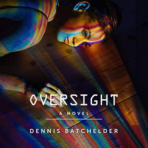 Oversight by Dennis Batchelder