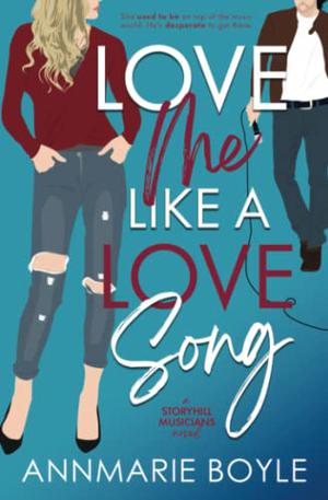 Love Me Like a Love Song by Annmarie Boyle