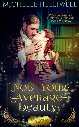Not Your Average Beauty (Enchanted Tales #1)