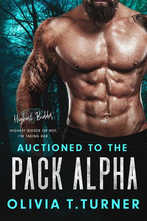 Auctioned to the Pack Alpha (Highest Bidder #1)
