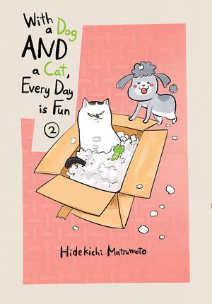 With a Dog AND a Cat, Every Day is Fun, Vol. 2 by Hidekichi Matsumoto