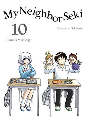 My Neighbor Seki, Vol. 10 (Tonari no Seki-kun #10)