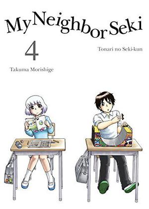 My Neighbor Seki, Vol. 4 (Tonari no Seki-kun #4)