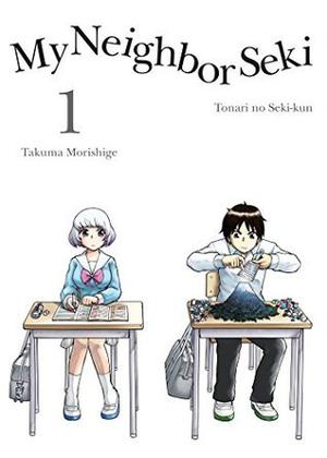 My Neighbor Seki, Vol. 1 (Tonari no Seki-kun #1)