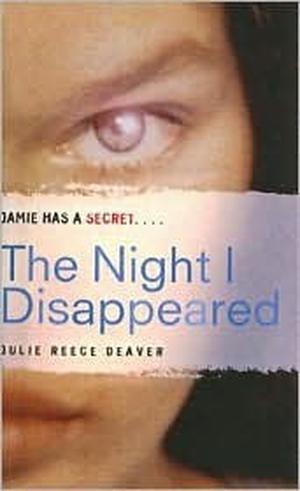 Night I Disappeared by Julie Reece Deaver