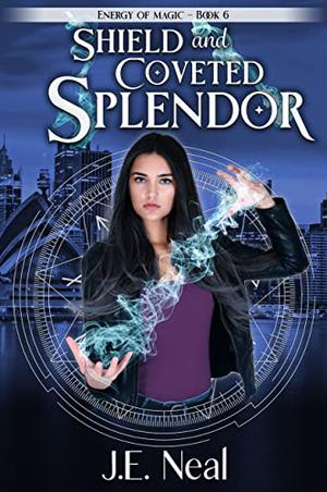 Shield and Coveted Splendor by J.E. Neal