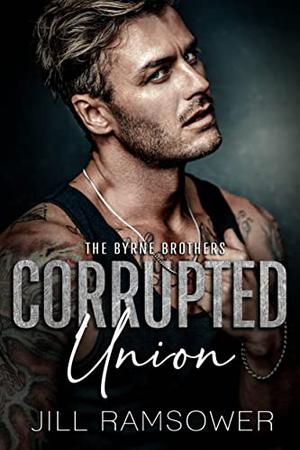 Corrupted Union (The Byrne Brothers #2)