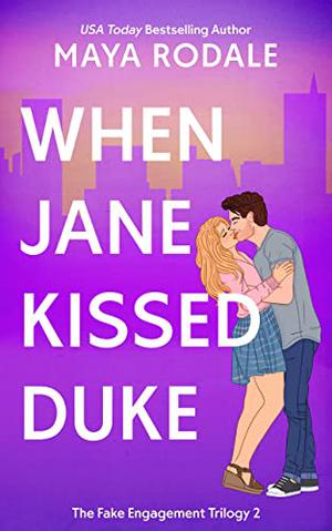 When Jane Kissed Duke: A Romantic Comedy by Maya Rodale