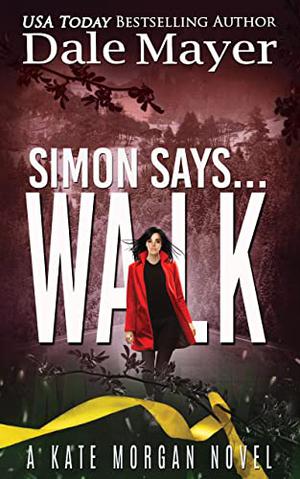 Simon Says….Walk by Dale Mayer