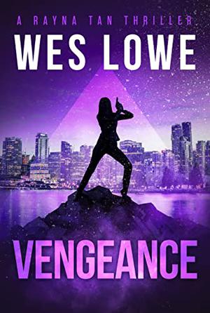 Vengeance by Wesley Robert Lowe