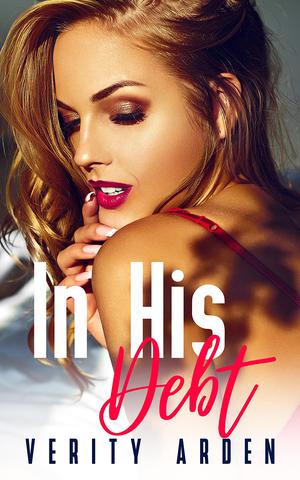 In His Debt by Verity Arden