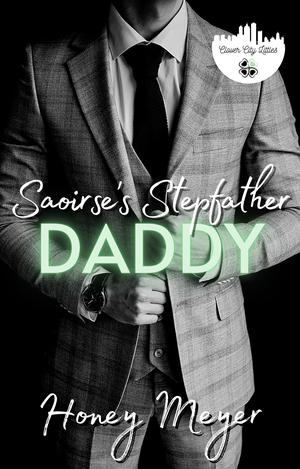 Saoirse's Stepfather Daddy by Honey Meyer