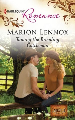 Taming the Brooding Cattleman by Marion Lennox