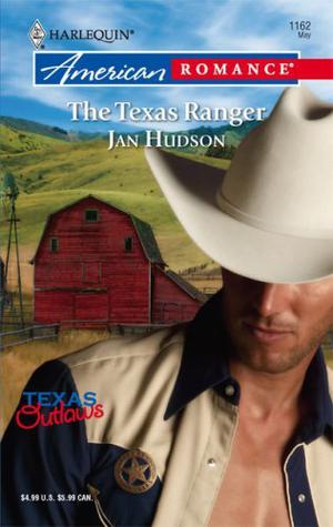 The Texas Ranger (Texas Outlaws) by Jan Hudson