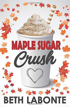 Maple Sugar Crush (An Autumnboro Sweet Romance #2)