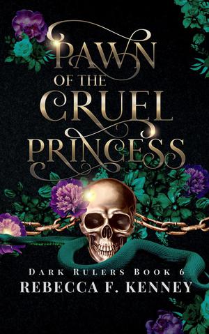 Pawn of the Cruel Princess (Dark Rulers #6)