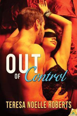 Out of Control by Teresa Noelle Roberts