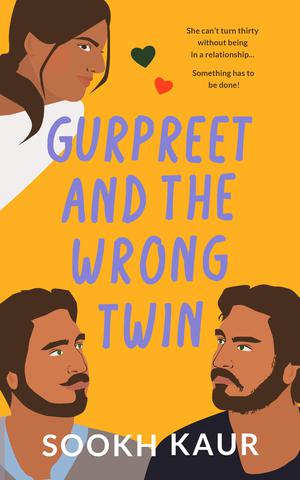 Gurpreet and the Wrong Twin: Small Town Fake Relationship Romance (Five Friends With Chai #3)