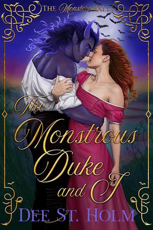 The Monstrous Duke And I: A Regency Monster Romance (The Monsters Ball #1)