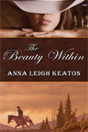 The Beauty Within by Anna Leigh Keaton