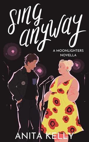 Sing Anyway (Moonlighters #1)