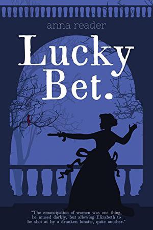 Lucky Bet by Anna Reader