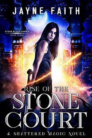 Rise of the Stone Court (Shattered Magic - Stone Blood #3)
