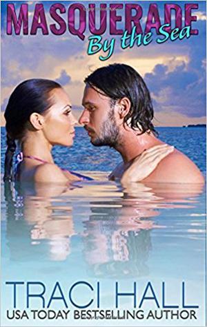 Masquerade by the Sea by Traci Hall, Traci E. Hall