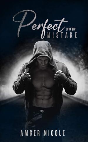 Perfect Mistake Book One (Perfect Mistake #1)
