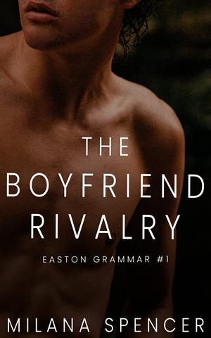 The Boyfriend Rivalry (Easton Grammar #1)