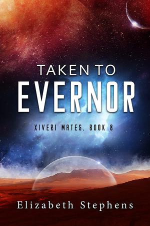 Taken to Evernor: An Alien Gladiator Romance (Xiveri Mates #8)