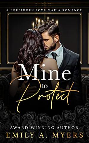 Mine to Protect by Emily A. Myers