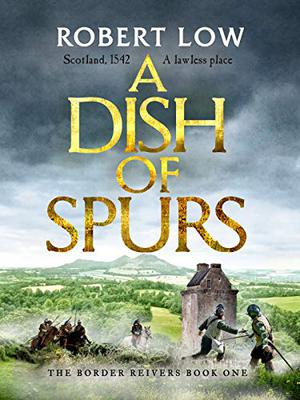 A Dish of Spurs by Robert Low