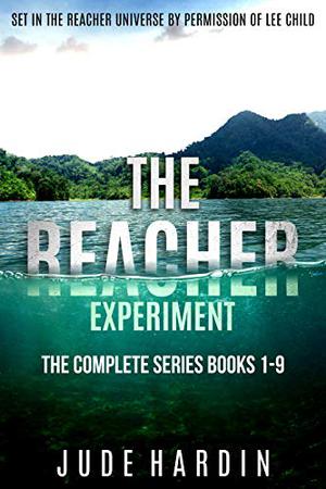 The Reacher Experiment: The Complete Series Books 1-9 by Jude Hardin