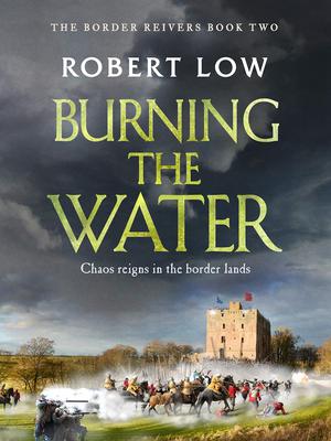 Burning the Water by Robert Low