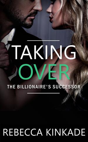 Taking Over by Rebecca Kinkade