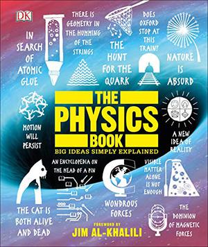The Physics Book: Big Ideas Simply Explained by Jim Al-Khalili