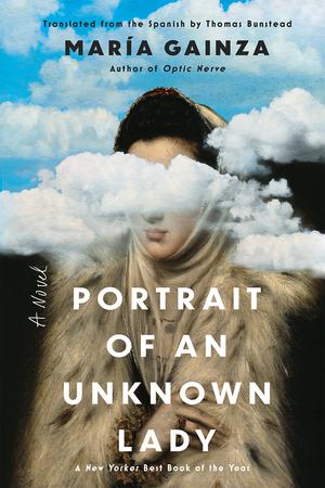 Portrait of an Unknown Lady: A Novel by María Gainza