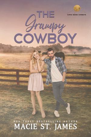 The Grumpy Cowboy by Macie St. James