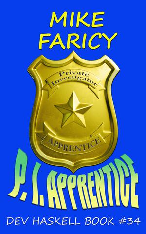 P. I. Apprentice (Dev Haskell Mystery #34)